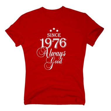 Geburtsjahr 1976 - Herren T-Shirt - Since 1976 Always Good