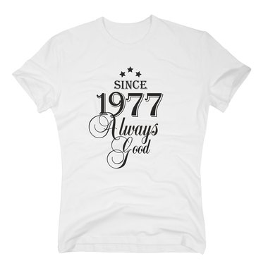 Geburtsjahr 1977 - Herren T-Shirt - Since 1977 Always Good