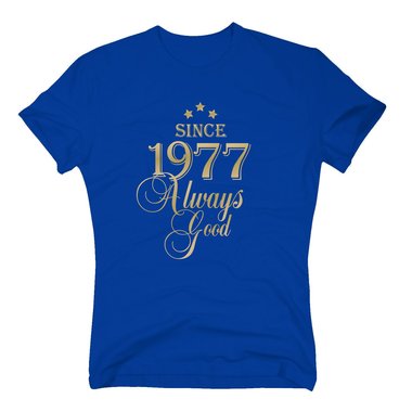 Geburtsjahr 1977 - Herren T-Shirt - Since 1977 Always Good