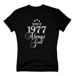 Geburtsjahr 1977 - Herren T-Shirt - Since 1977 Always Good