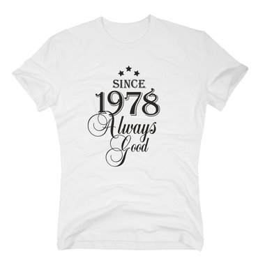 Geburtsjahr 1978 - Herren T-Shirt - Since 1978 Always Good