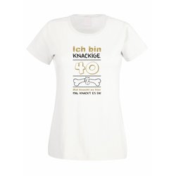 Ich bin knackige 40 - Damen T-Shirt