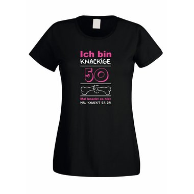 Ich bin knackige 50 - Damen T-Shirt