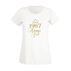 Since 1967 - Damen T-Shirt - Since 1967 Always Good