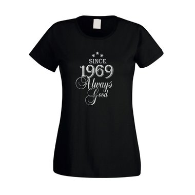 Since 1969 - Damen T-Shirt - Since 1969 Always Good