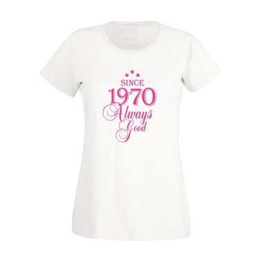 Since 1970 - Damen T-Shirt - Since 1970 Always Good