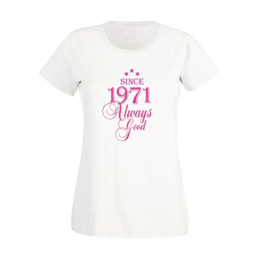 Since 1971 - Damen T-Shirt - Since 1971 Always Good