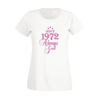 Damen T-Shirt - Since 1972 Always Good