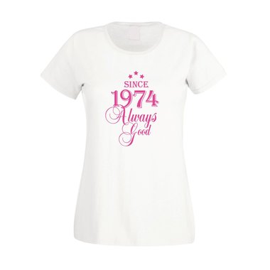 Since 1974 - Damen T-Shirt - Since 1974 Always Good