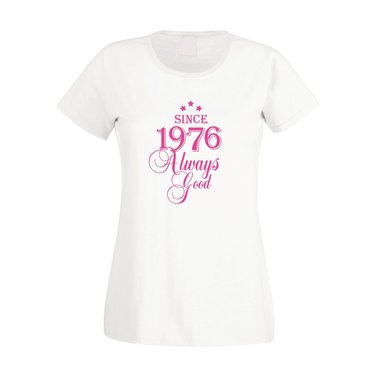 Damen T-Shirt - Since 1976 Always Good