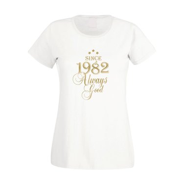 Since 1982 - Damen T-Shirt - Since 1982 Always Good