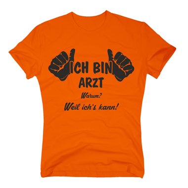 Arzt T-Shirt Herren - Ich bin Arzt, weil ichs kann