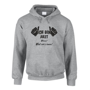 Herren Hoodie - Beruf - Ich bin Arzt, weil ich?s kann