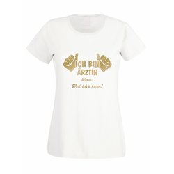 Ich bin rztin, weil ichs kann - Damen T-Shirt