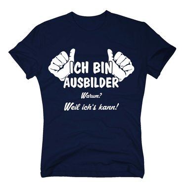 Ich bin Ausbilder, weil ichs kann - Herren T-Shirt