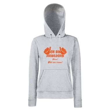 Ich bin Ausbilderin, weil ichs kann - Damen Hoodie