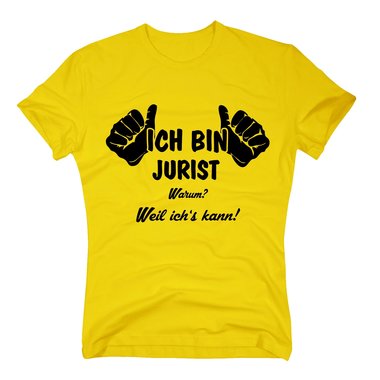 Jura T-Shirt - Ich bin Jurist, weil ich´s kann - Herren T-Shirt
