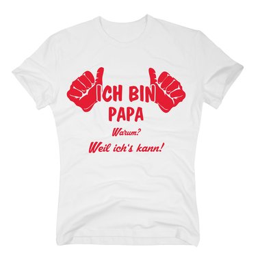 Ich bin Papa, weil ichs kann - Herren T-Shirt