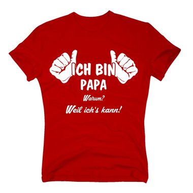Ich bin Papa, weil ich´s kann - Herren T-Shirt