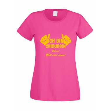 Chirurgin T-Shirt Damen - Ich bin Chirurgin, weil ichs kann