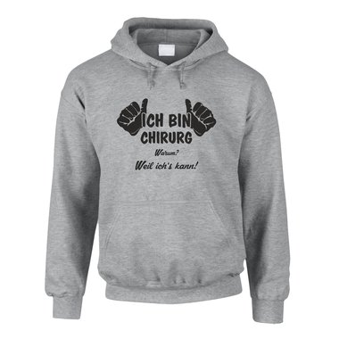 Chirurg Hoodie Herren - Ich bin Chirurg, weil ichs kann