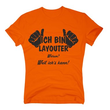 Ich bin Layouter, weil ich´s kann - Herren T-Shirt