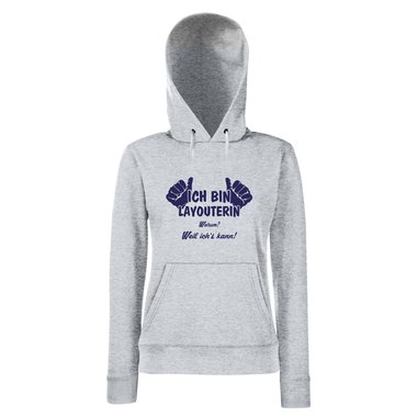 Damen Hoodie - Ich bin Layouterin, weil ichs kann