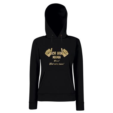 Ich bin Mama, weil ichs kann - Damen Hoodie