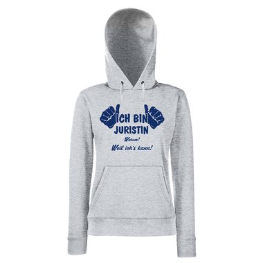 Ich bin Juristin, weil ichs kann - Damen Hoodie