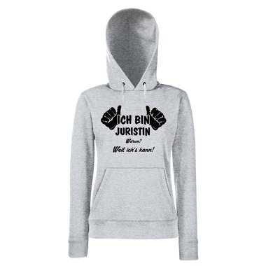 Ich bin Juristin, weil ichs kann - Damen Hoodie