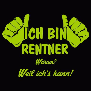 Schrze Rentner - Ich bin Rentner, weil ichs kann