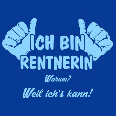 Ich bin Rentnerin, weil ichs kann - Baumwolltasche Jutebeutel