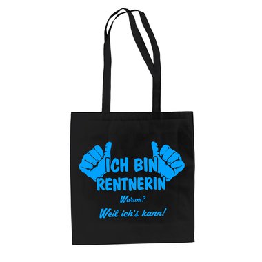 Ich bin Rentnerin, weil ichs kann - Baumwolltasche Jutebeutel