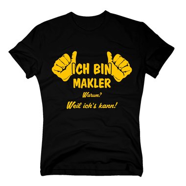 Ich bin Makler, weil ichs kann - Herren T-Shirt