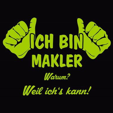 Ich bin Makler, weil ichs kann - Herren T-Shirt