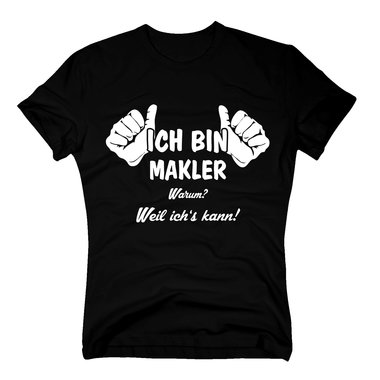 Ich bin Makler, weil ich´s kann - Herren T-Shirt