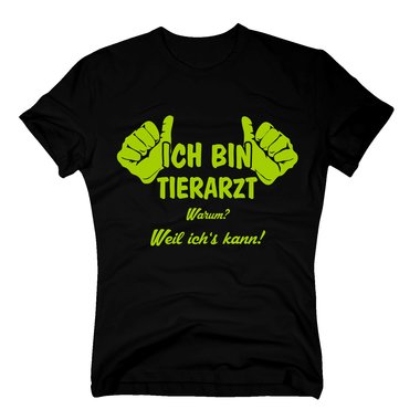 Tierarzt T-Shirt Herren - Ich bin Tierarzt, weil ichs kann