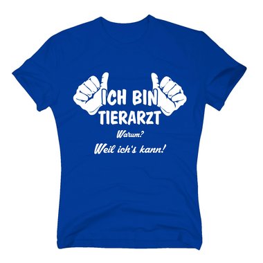 Tierarzt T-Shirt Herren - Ich bin Tierarzt, weil ichs kann