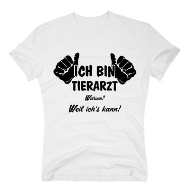 Tierarzt T-Shirt Herren - Ich bin Tierarzt, weil ichs kann