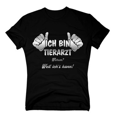 Tierarzt T-Shirt Herren - Ich bin Tierarzt, weil ichs kann