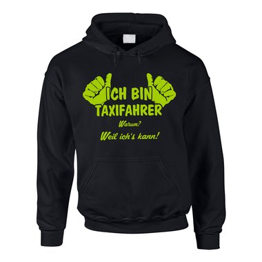 Taxifahrer Hoodie Herren - Ich bin Taxifahrer, weil ichs kann