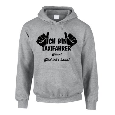 Taxifahrer Hoodie Herren - Ich bin Taxifahrer, weil ichs kann