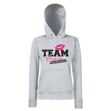 JGA Team Braut - Team Braut, heute wird gefeiert - Damen Hoodie