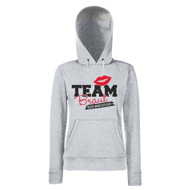 JGA Team Braut - Team Braut, heute wird gefeiert - Damen Hoodie