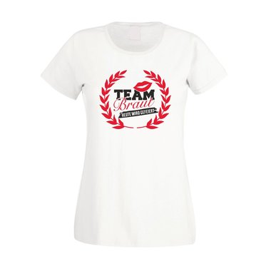 Team Braut Spruch T-Shirt Damen - TEAM BRAUT - heute wird gefeiert - mit Kranz