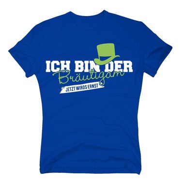 JGA Shirts Sprche - T-Shirt Herren - Ich bin der Brutigam, jetzt wirds ernst