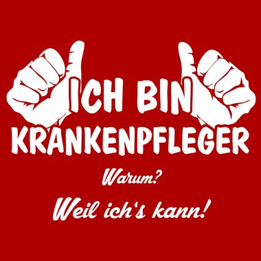 Herren T-Shirt - Ich bin Krankenpfleger, weil ichs kann