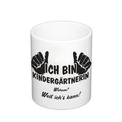 Kaffeebecher Ich bin Kindergrtnerin, weil ichs kann