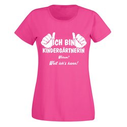 Damen T-Shirt - Ich bin Kindergärtnerin, weil ich´s kann