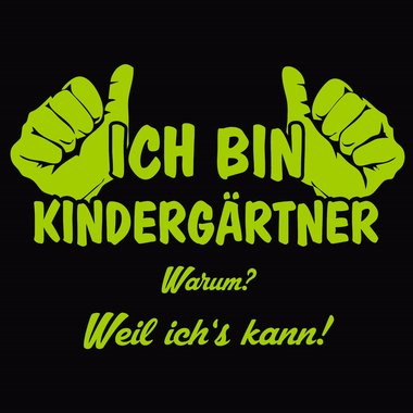 Abschiedsgeschenk Erzieher - Schrze - Ich bin Kindergrtner, weil ichs kann